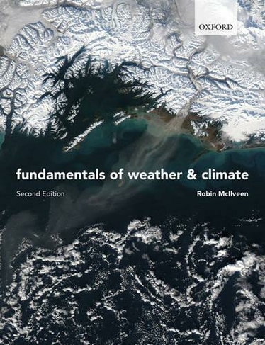 Fundamentals of Weather and Climate: (2nd Revised edition)