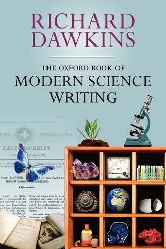 The Oxford Book of Modern Science Writing: (Oxford Landmark Science)