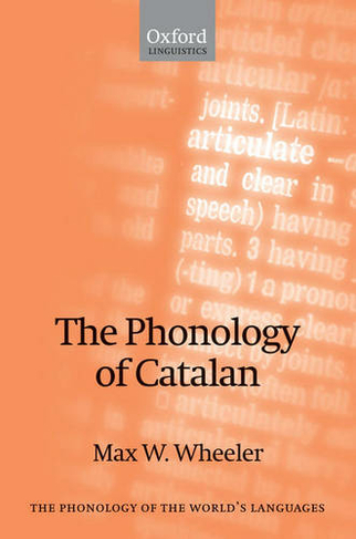 The Phonology of Catalan: (The Phonology of the World's Languages)