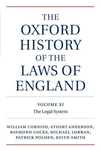 The Oxford History of the Laws of England, Volumes XI, XII, and XIII: 1820-1914 (The Oxford History of the Laws of England)