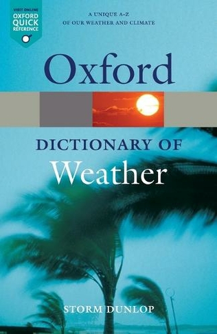 A Dictionary of Weather: (Oxford Quick Reference 2nd Revised edition)