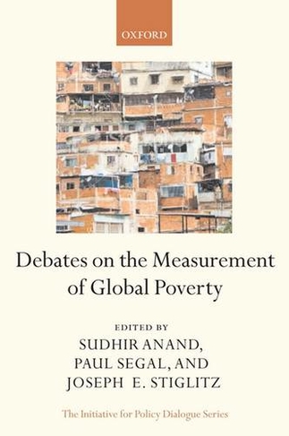 Debates on the Measurement of Global Poverty: (Initiative for Policy Dialogue)