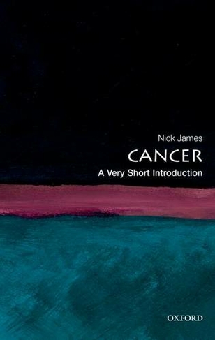 Cancer: A Very Short Introduction: (Very Short Introductions)