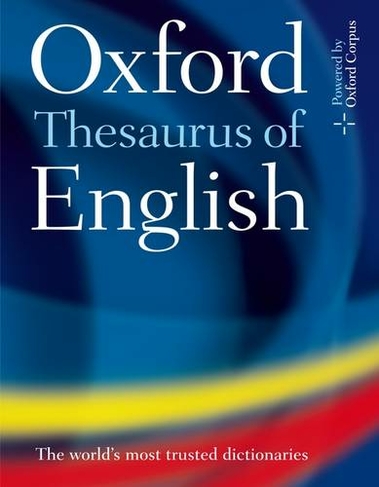 Oxford Thesaurus of English: (3rd Revised edition)