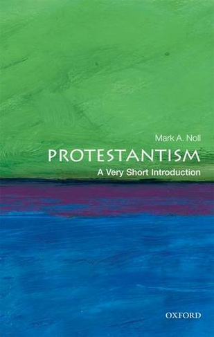 Protestantism: A Very Short Introduction: (Very Short Introductions)