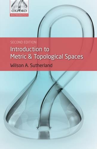 Introduction to Metric and Topological Spaces: (2nd Revised edition)