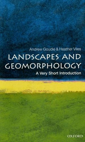 Landscapes and Geomorphology: A Very Short Introduction: (Very Short Introductions)