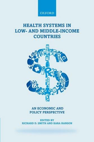 Health Systems in Low- and Middle-Income Countries: An economic and policy perspective
