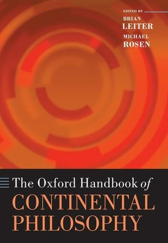 The Oxford Handbook of Continental Philosophy: (Oxford Handbooks)