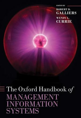 The Oxford Handbook of Management Information Systems: Critical Perspectives and New Directions (Oxford Handbooks)