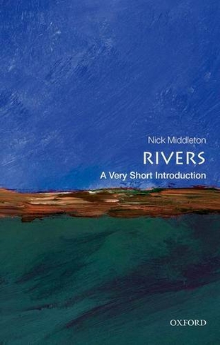 Rivers: A Very Short Introduction: (Very Short Introductions)