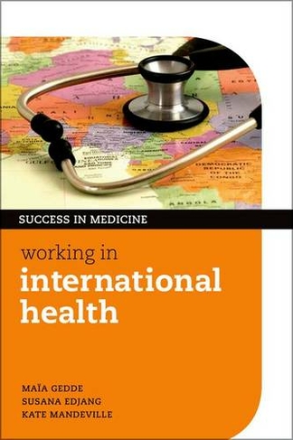 Working in International Health: (Success in Medicine)