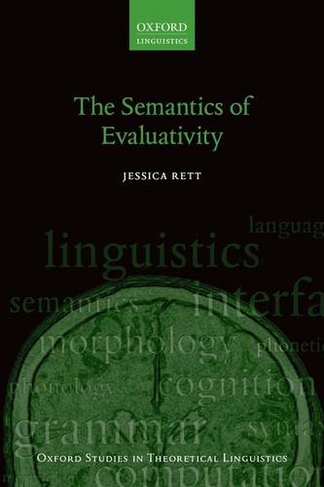 The Semantics of Evaluativity: (Oxford Studies in Theoretical Linguistics)
