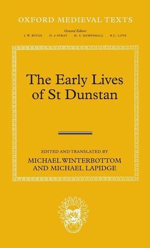 The Early Lives of St Dunstan: (Oxford Medieval Texts)