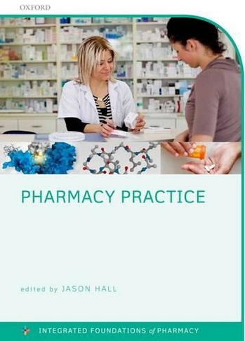 Pharmacy Practice: (Integrated Foundations Of Pharmacy)