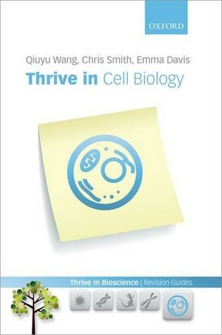 Thrive in Cell Biology: (Thrive In Bioscience Revision Guides)
