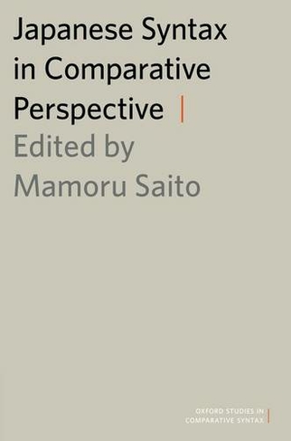 Japanese Syntax in Comparative Perspective: (Oxford Studies in Comparative Syntax)