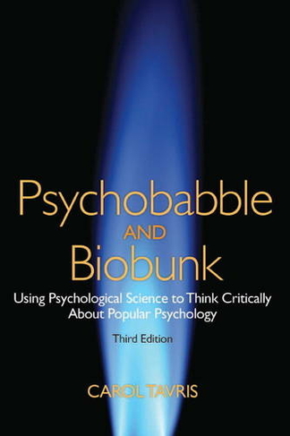 Psychobabble and Biobunk: Using Psychological Science to Think Critically About Popular Psychology (3rd edition)