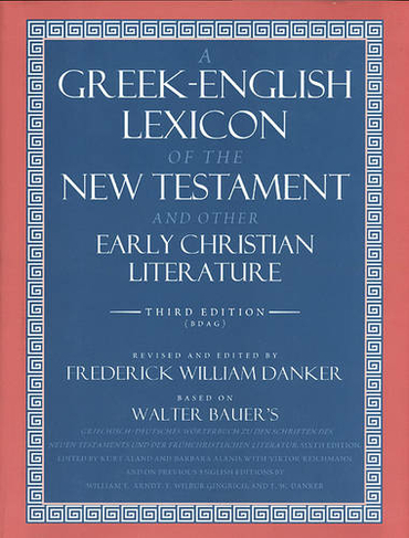 A Greek-English Lexicon of the New Testament and Other Early Christian Literature: (Emersion: Emergent Village resources for communities of faith)