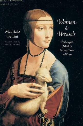 Women and Weasels: Mythologies of Birth in Ancient Greece and Rome (Emersion: Emergent Village resources for communities of faith)