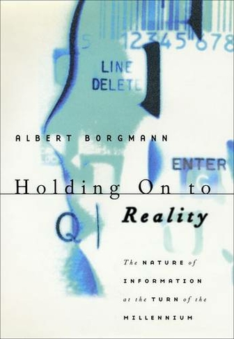 Holding On to Reality: The Nature of Information at the Turn of the Millennium (Emersion: Emergent Village resources for communities of faith)