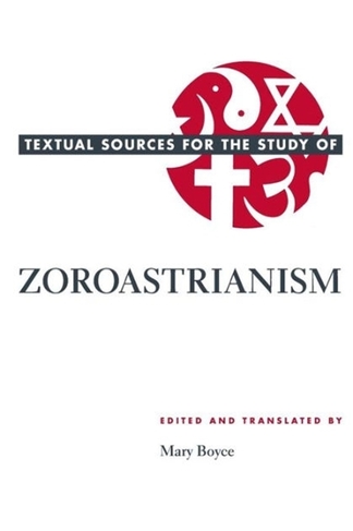 Textual Sources for the Study of Zoroastrianism: (Textual Source for Study of Religion TSSR)