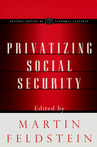 Privatizing Social Security: (NBER-Project Reports)