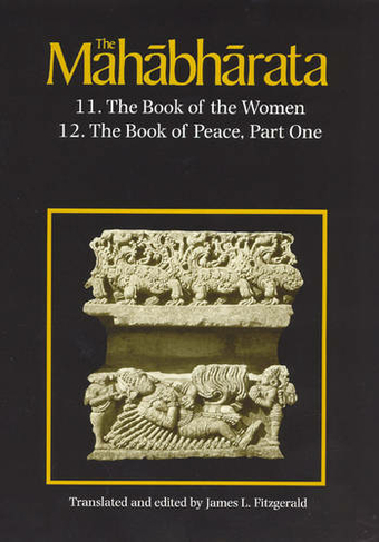 The Mahabharata, Volume 7: Book 11: The Book of the Women Book 12: The Book of Peace, Part 1 (Mahabharata)