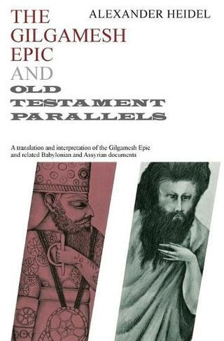 Gilgamesh Epic and Old Testament Parallels: (Second Edition)