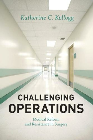 Challenging Operations: Medical Reform and Resistance in Surgery