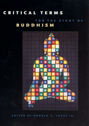 Critical Terms for the Study of Buddhism: (Buddhism and Modernity)