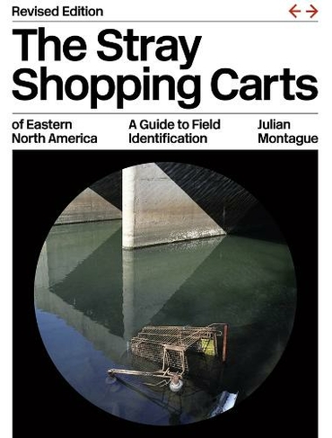 The Stray Shopping Carts of Eastern North America: A Guide to Field Identification (Revised)