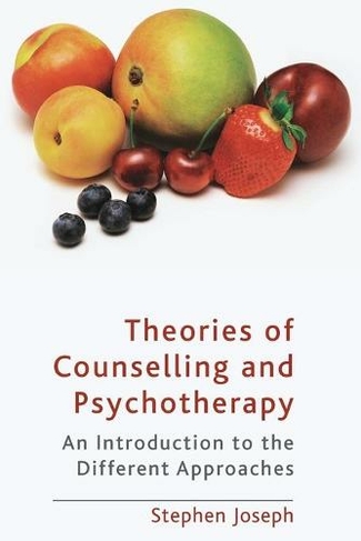 Theories of Counselling and Psychotherapy: An Introduction to the Different Approaches (2nd ed. 2010)