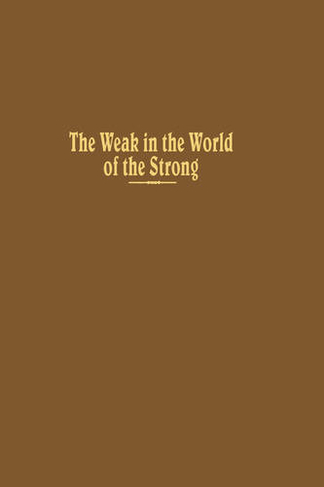 The Weak in the World of the Strong: The Developing Countries in the International System