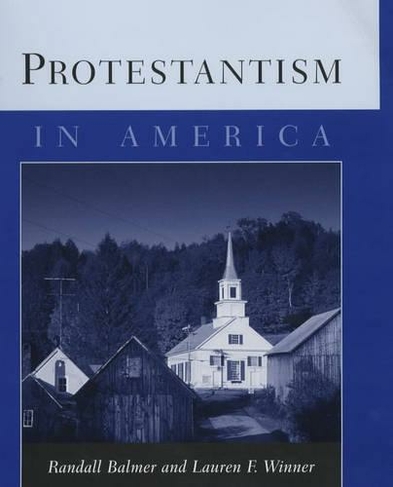 Protestantism in America: (Columbia Contemporary American Religion Series)