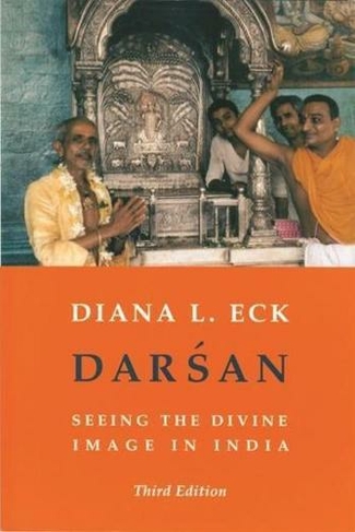 Darsan: Seeing the Divine Image in India (third edition)