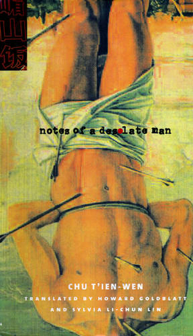 Notes of a Desolate Man: (Modern Chinese Literature from Taiwan)