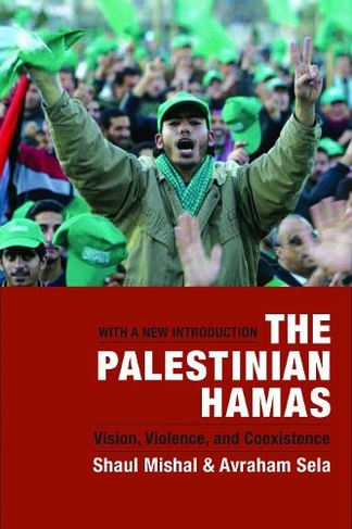 The Palestinian Hamas: Vision, Violence, and Coexistence (With a New Introduction)