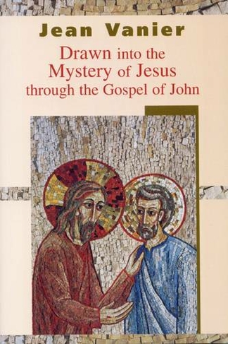 Drawn into the Mystery of Jesus Through the Gospel of John: (UK ed.)