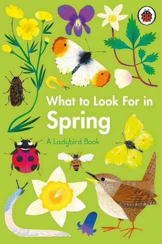 What to Look For in Spring: (A Ladybird Book)