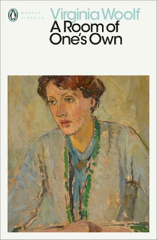 A Room of One's Own: (Penguin Modern Classics)
