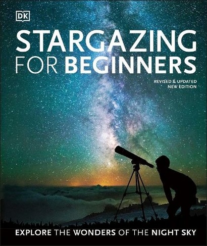 Stargazing for Beginners: Explore the Wonders of the Night Sky (DK Children's for Beginners)