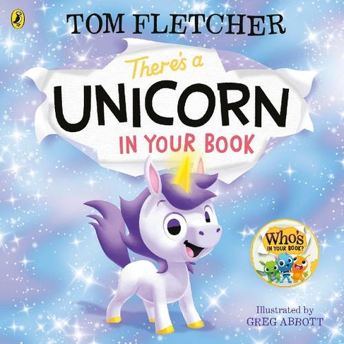 There's a Unicorn in Your Book: Number 1 picture-book bestseller (Who's in Your Book?)