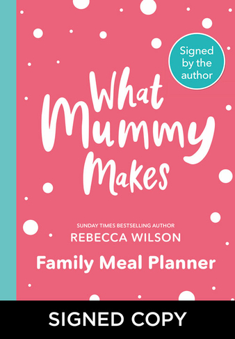 What Mummy Makes Family Meal Planner: Includes 28 brand new recipes (Signed Edition: Bookplates)