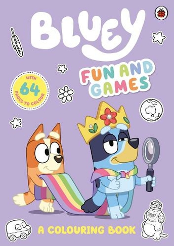 Bluey: Fun and Games: A Colouring Book: Official Colouring Book (Bluey)