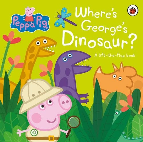 Peppa Pig: Where's George's Dinosaur?: A Lift The Flap Book: (Peppa Pig)