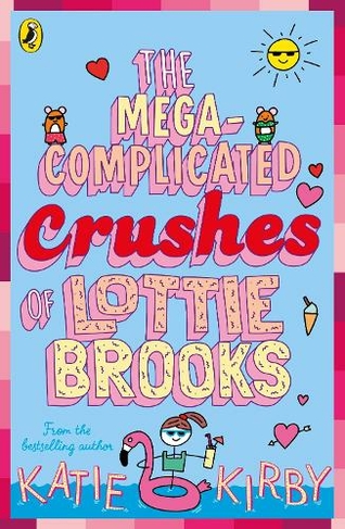 The Mega-Complicated Crushes of Lottie Brooks: (Lottie Brooks)