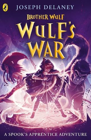 Brother Wulf: Wulf's War: (The Spook's Apprentice: Brother Wulf)