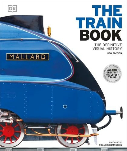 The Train Book: The Definitive Visual History (DK Definitive Transport Guides 2nd edition)