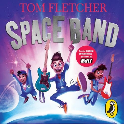 Space Band: The out-of-this-world new adventure from the number-one-bestselling author Tom Fletcher (Unabridged edition)